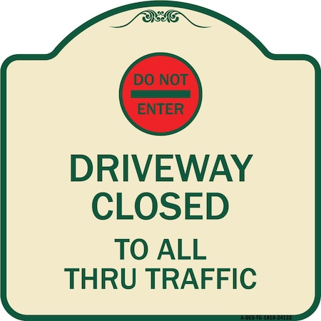 Signmission Driveway Closed to All Thru Traffic W/ Do Not Enter Heavy-Gauge Alum Sign, 18" x 18", TG-1818-24132 A-DES-TG-1818-24132